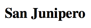 The words San Junipero, styled with the default browser style of black text in Times New Roman on a white background