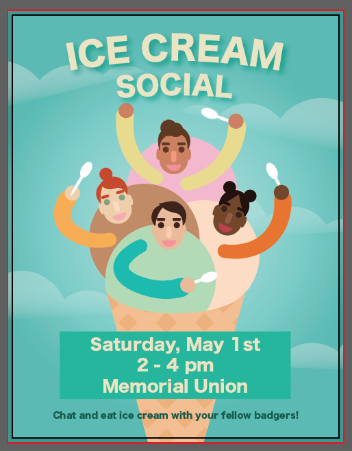 Completed Ice Cream Social poster with blue background, clouds, ice cream people holding spoons, 'Saturday, May 1st, 2-4 pm, Memorial Union' details at the bottom and 'Chat and eat ice cream with your fellow badgers!' message underneath. Nothing is outside the artboard