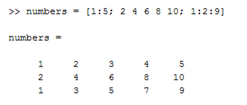 numbers = [1:5; 2 4 6 8 10; 1:2:9]